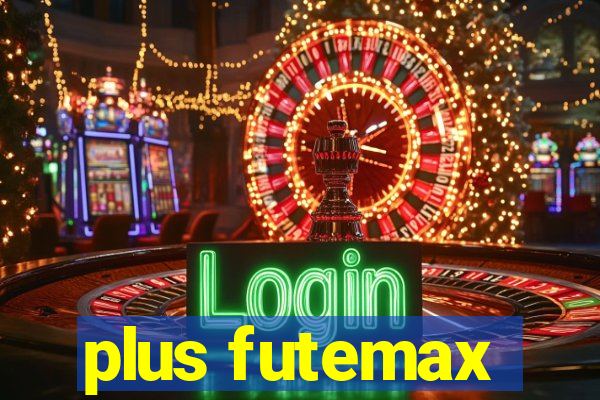 plus futemax