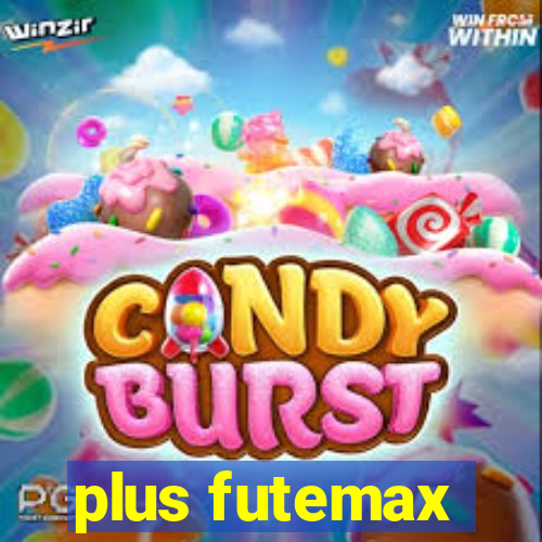 plus futemax