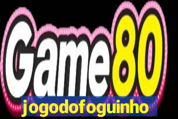 jogodofoguinho