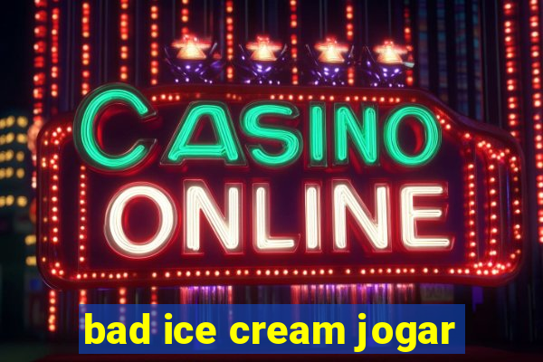 bad ice cream jogar