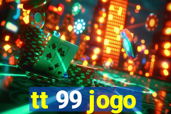 tt 99 jogo