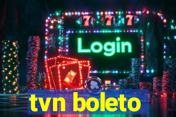 tvn boleto