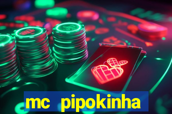 mc pipokinha transando telegram