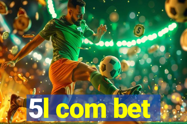 5l com bet