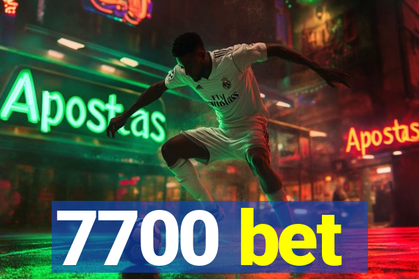 7700 bet