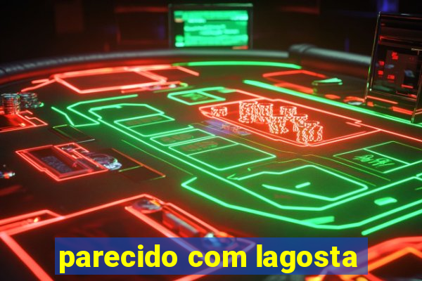 parecido com lagosta