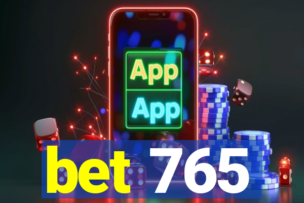 bet 765