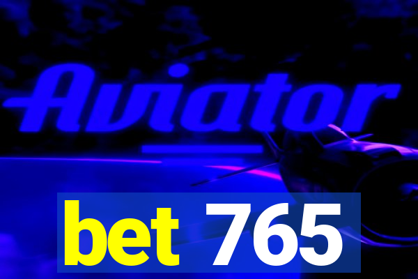 bet 765