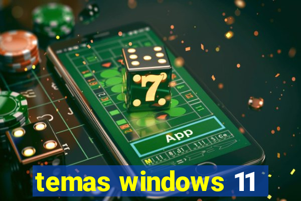 temas windows 11