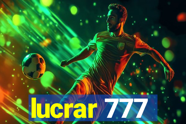 lucrar 777