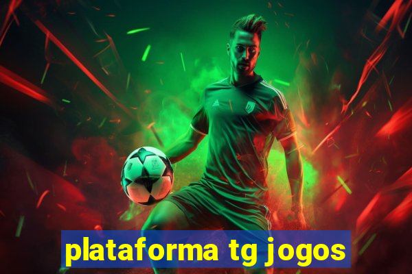 plataforma tg jogos