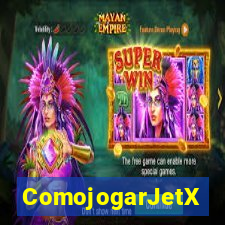ComojogarJetX