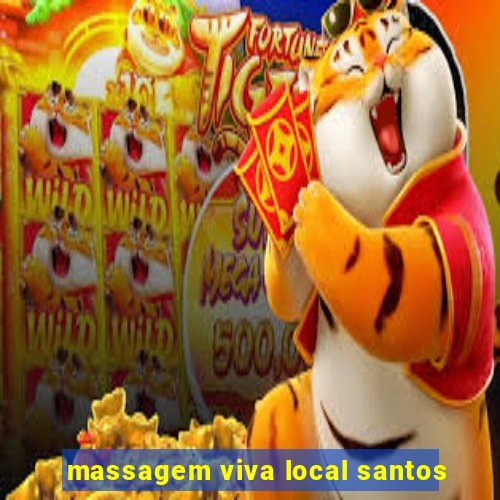 massagem viva local santos