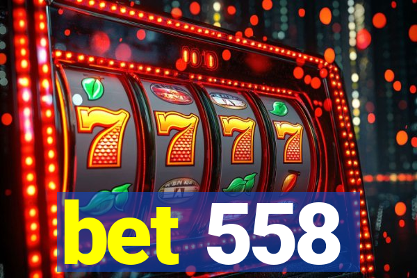 bet 558