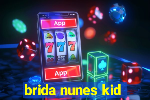 brida nunes kid