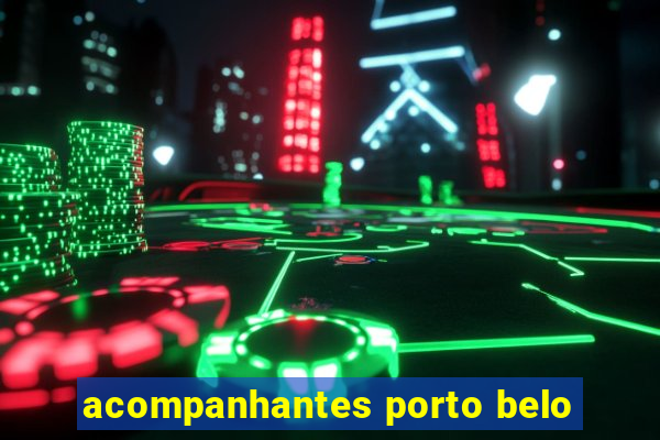 acompanhantes porto belo