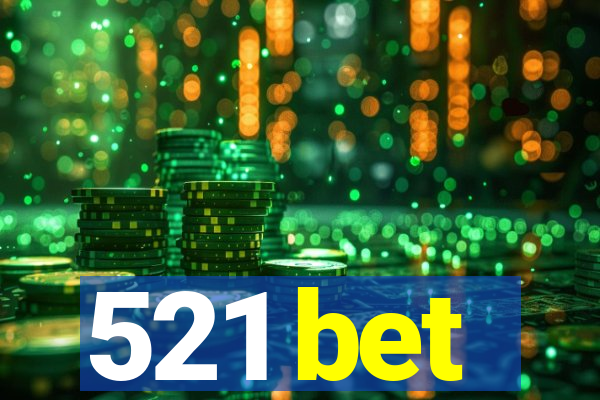 521 bet