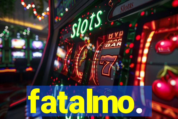 fatalmo.