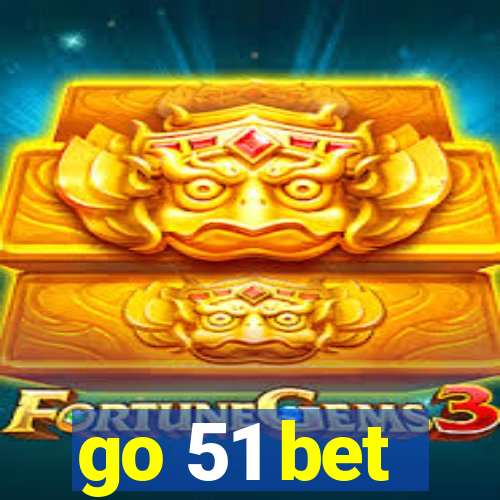 go 51 bet