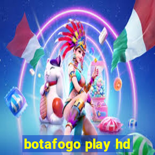 botafogo play hd