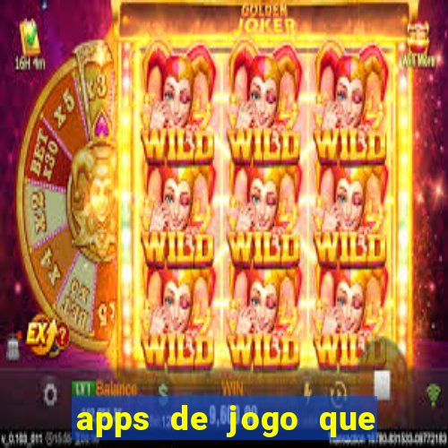 apps de jogo que ganha dinheiro