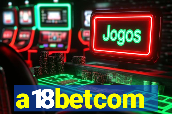 a18betcom