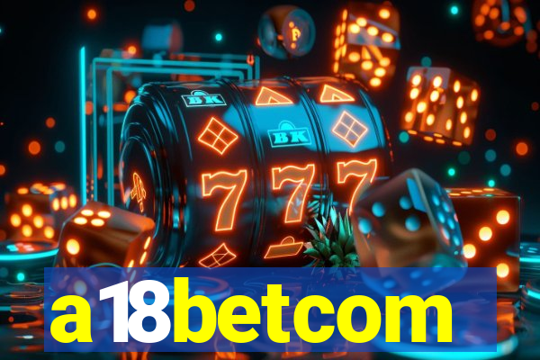 a18betcom