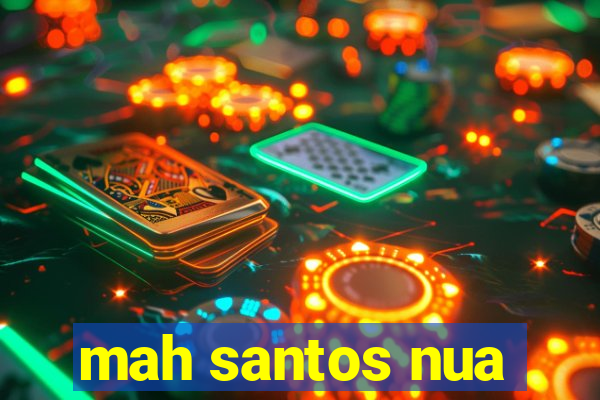 mah santos nua