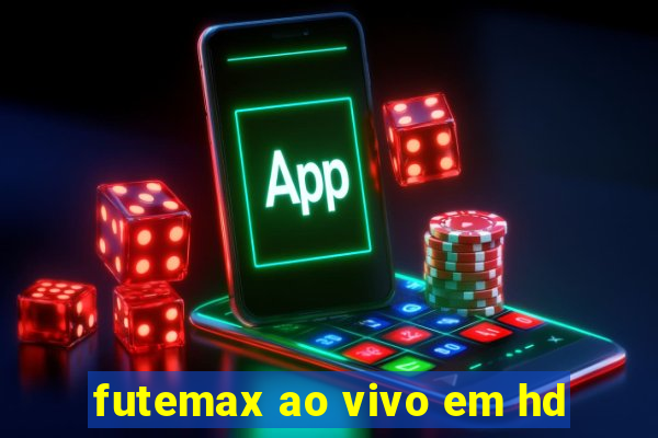 futemax ao vivo em hd