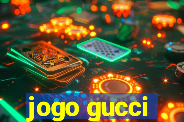 jogo gucci