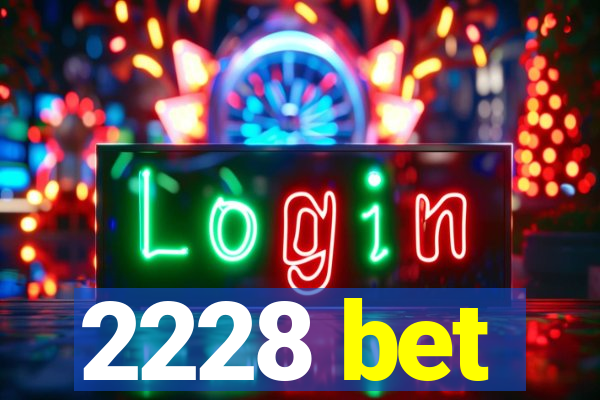 2228 bet