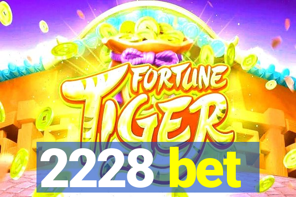 2228 bet