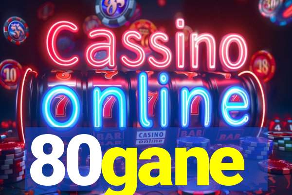 80gane