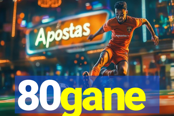 80gane