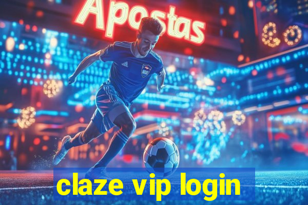 claze vip login