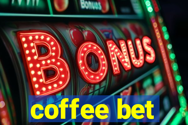 coffee bet