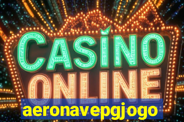 aeronavepgjogo