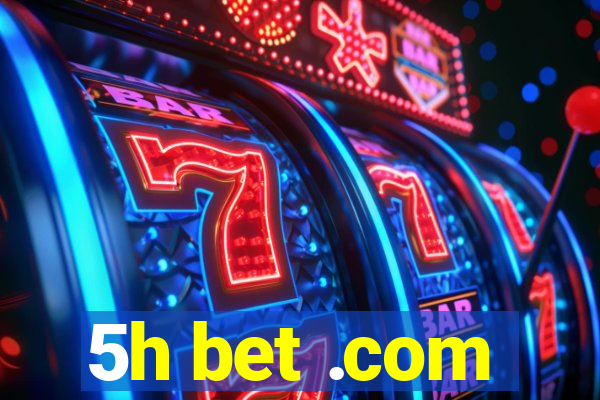 5h bet .com