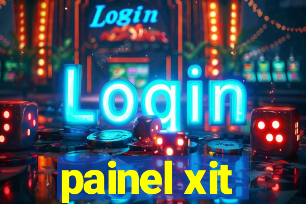 painel xit