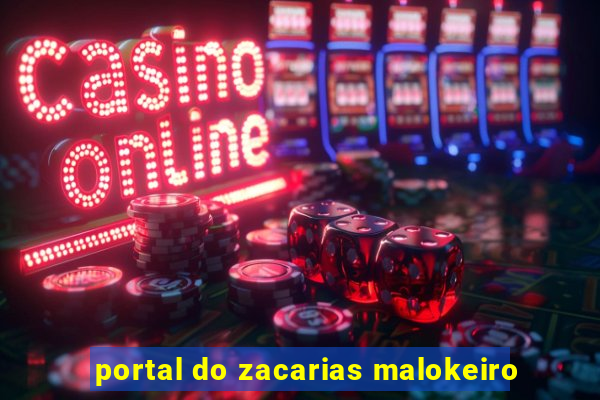 portal do zacarias malokeiro