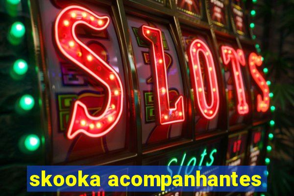 skooka acompanhantes