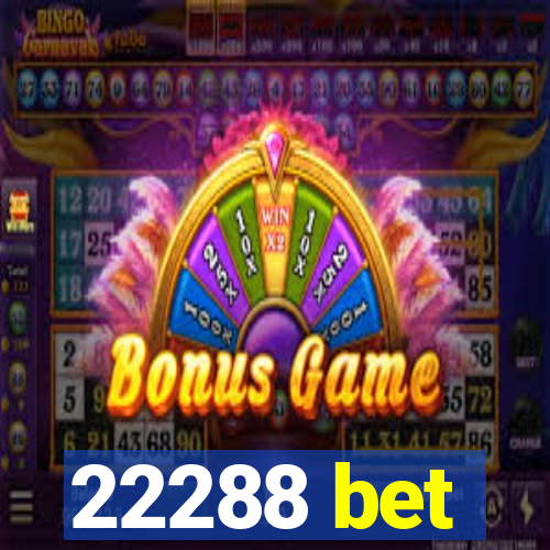 22288 bet