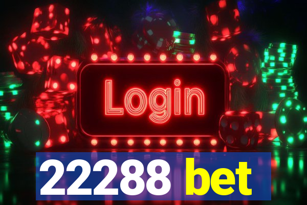 22288 bet