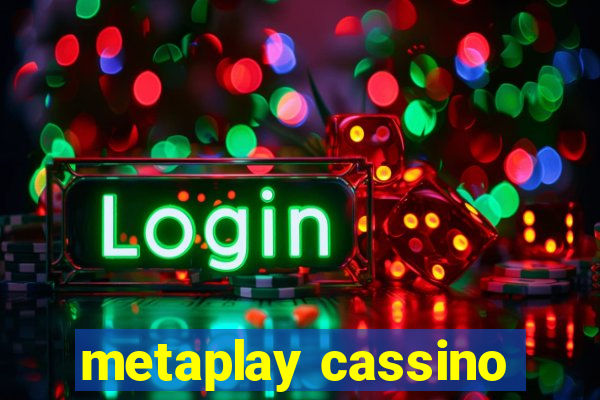 metaplay cassino