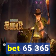 bet 65 365