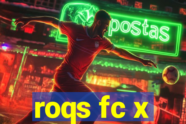 roqs fc x