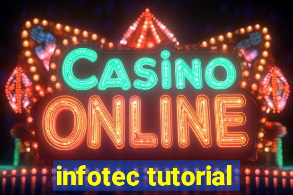 infotec tutorial