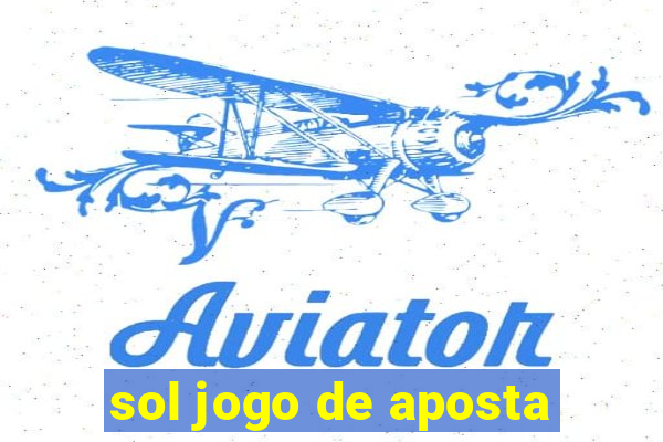 sol jogo de aposta