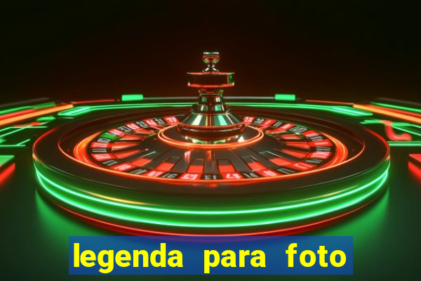 legenda para foto jogando bola