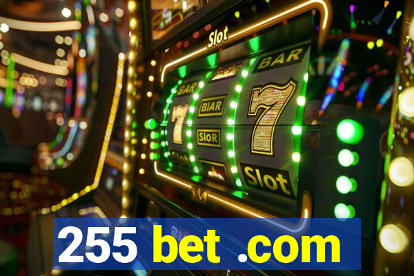 255 bet .com